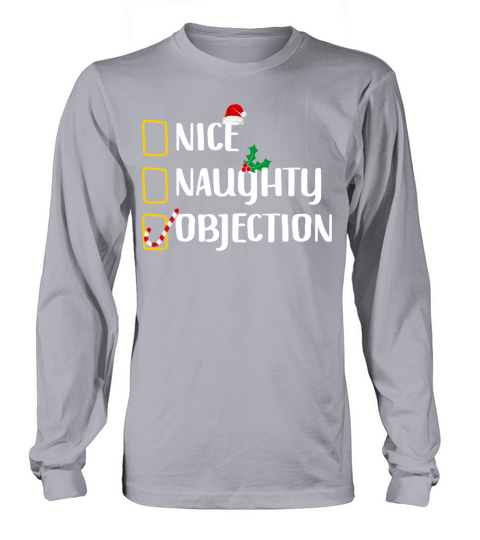 Nice Naughty Objection Christmas List Funny Court Long sleeved Unisex