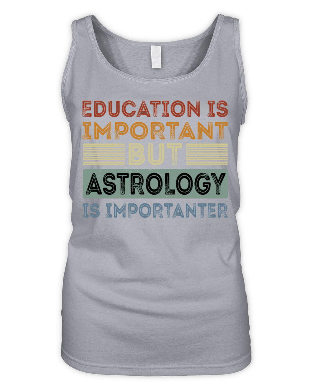 Funny Education Is Important But Astrology Is Organic Women's Tank Top