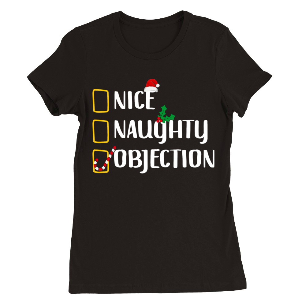 Nice Naughty Objection Christmas List Funny Court Premium Womens Crewneck T-shirt