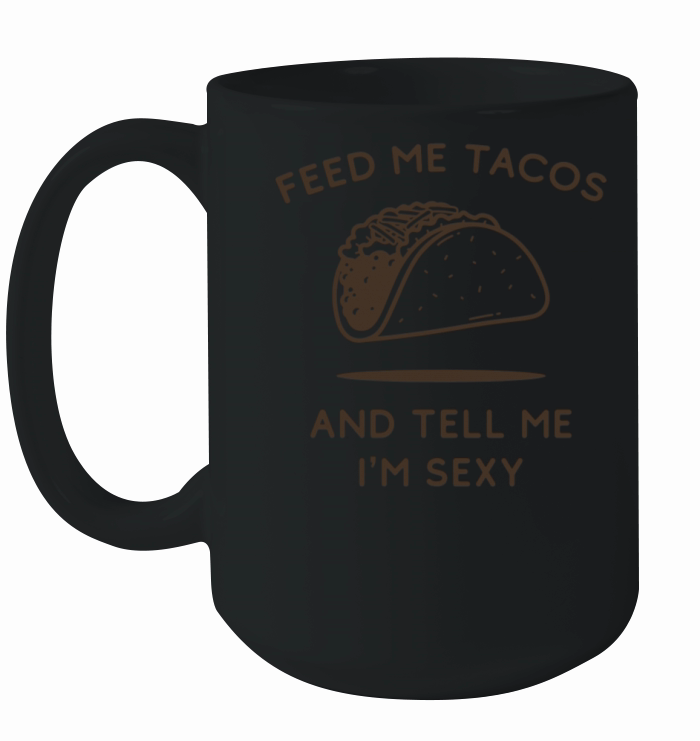 Feed Me Tacos Ceramic Mug