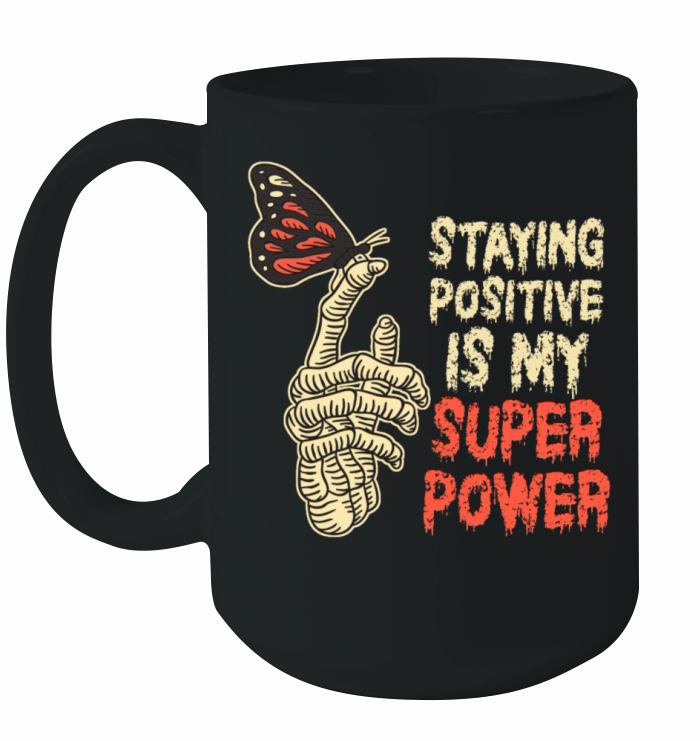 Staying Positive Is My Superpower Ceramic Mug