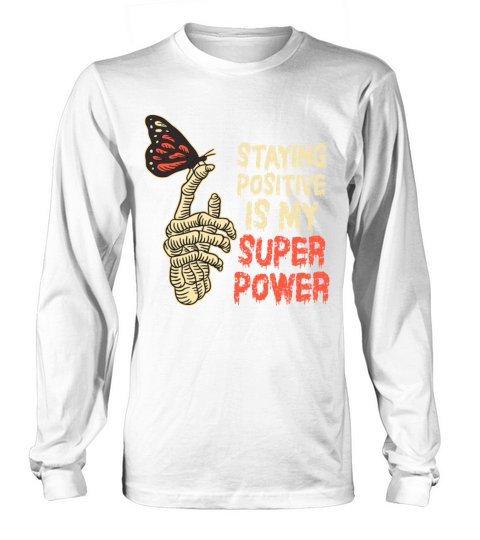 Staying Positive Is My Superpower Long sleeved Unisex