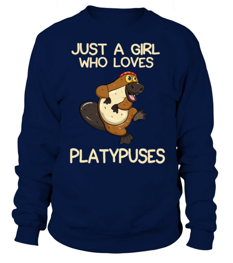 Just A Girl Who Loves Platypuses Sweatshirt Unisex