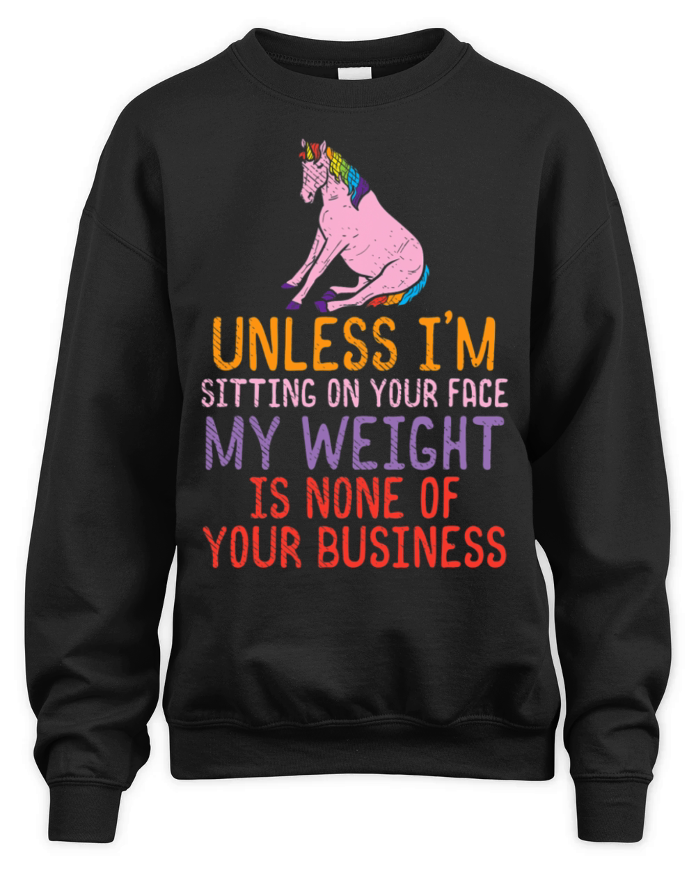 Funny Fat Quotes About Yourself Fat Unicorn Being Unisex Premium Crewneck Sweatshirt