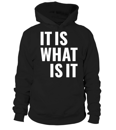 It Is W It Is Hoodie Unisex