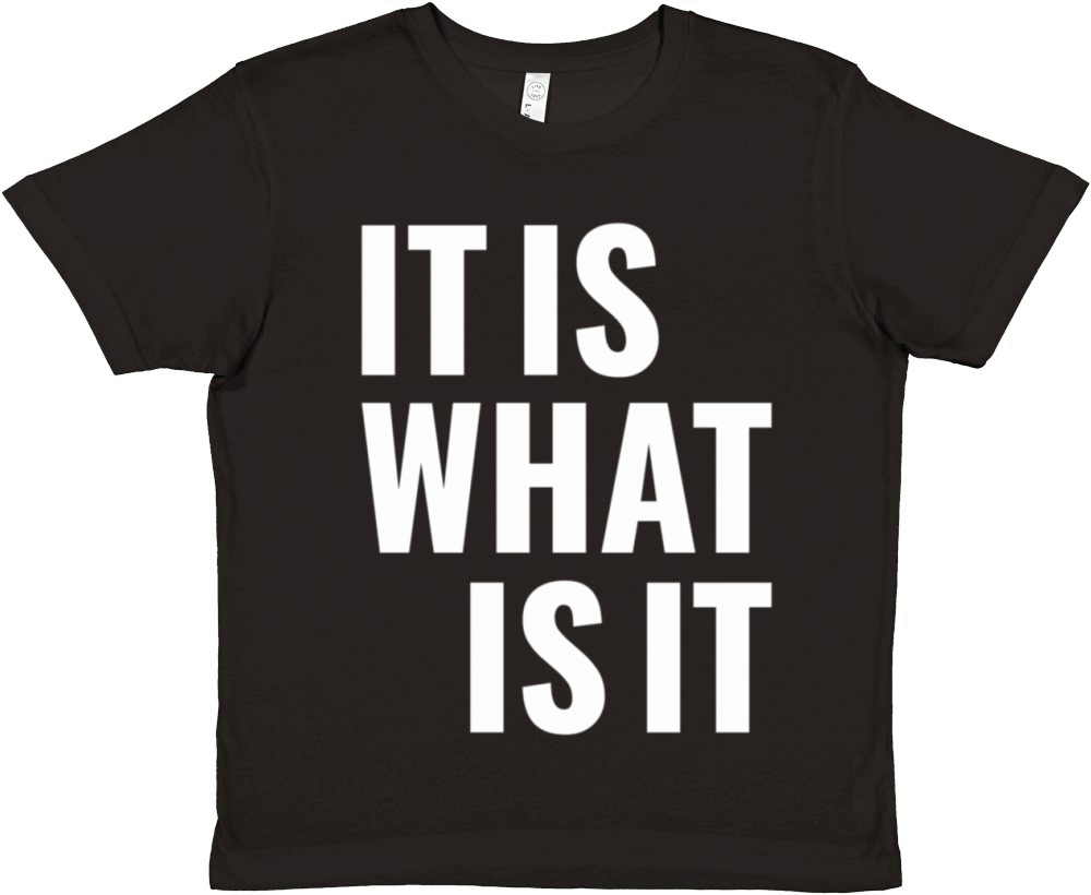 It Is W It Is Premium Kids Crewneck T-shirt