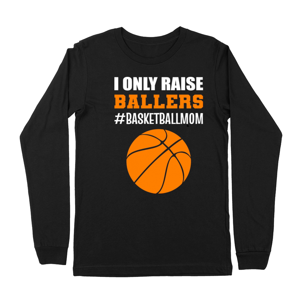 Only Raise Ballers Athlete Gift Premium Long Sleeve