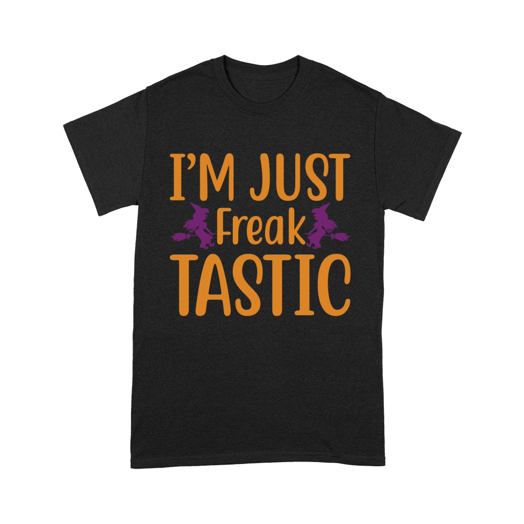 Im Just Freak Tastic Halloween Quote Unisex Premium T-shirt