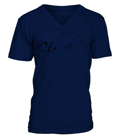 She is STRONG BRAVE FIERCE SHES A MOM V-Neck T-shirt