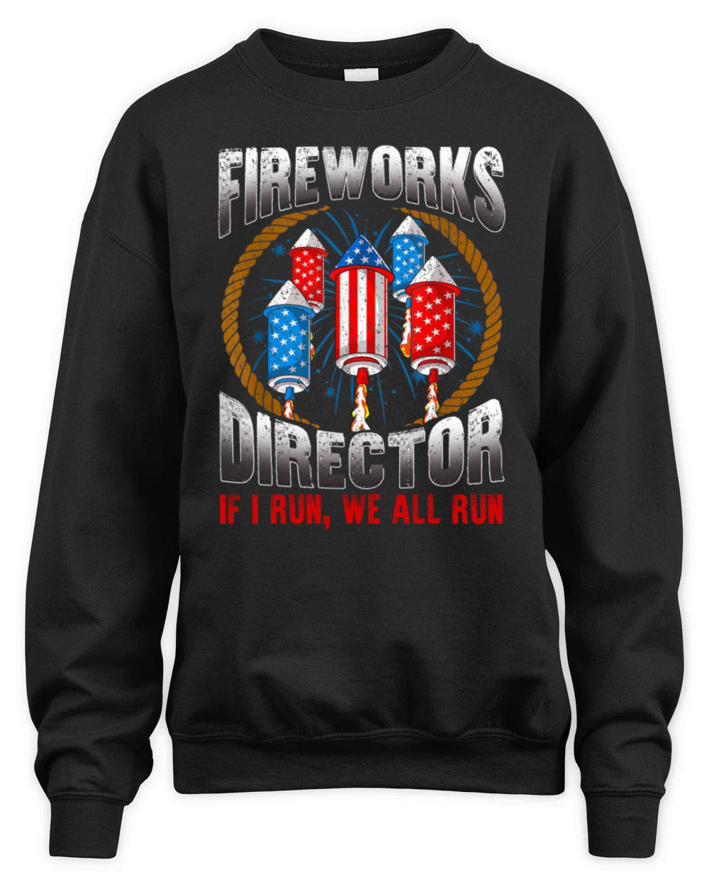 Firework Director Technician If I Run We All Run Unisex Premium Crewneck Sweatshirt