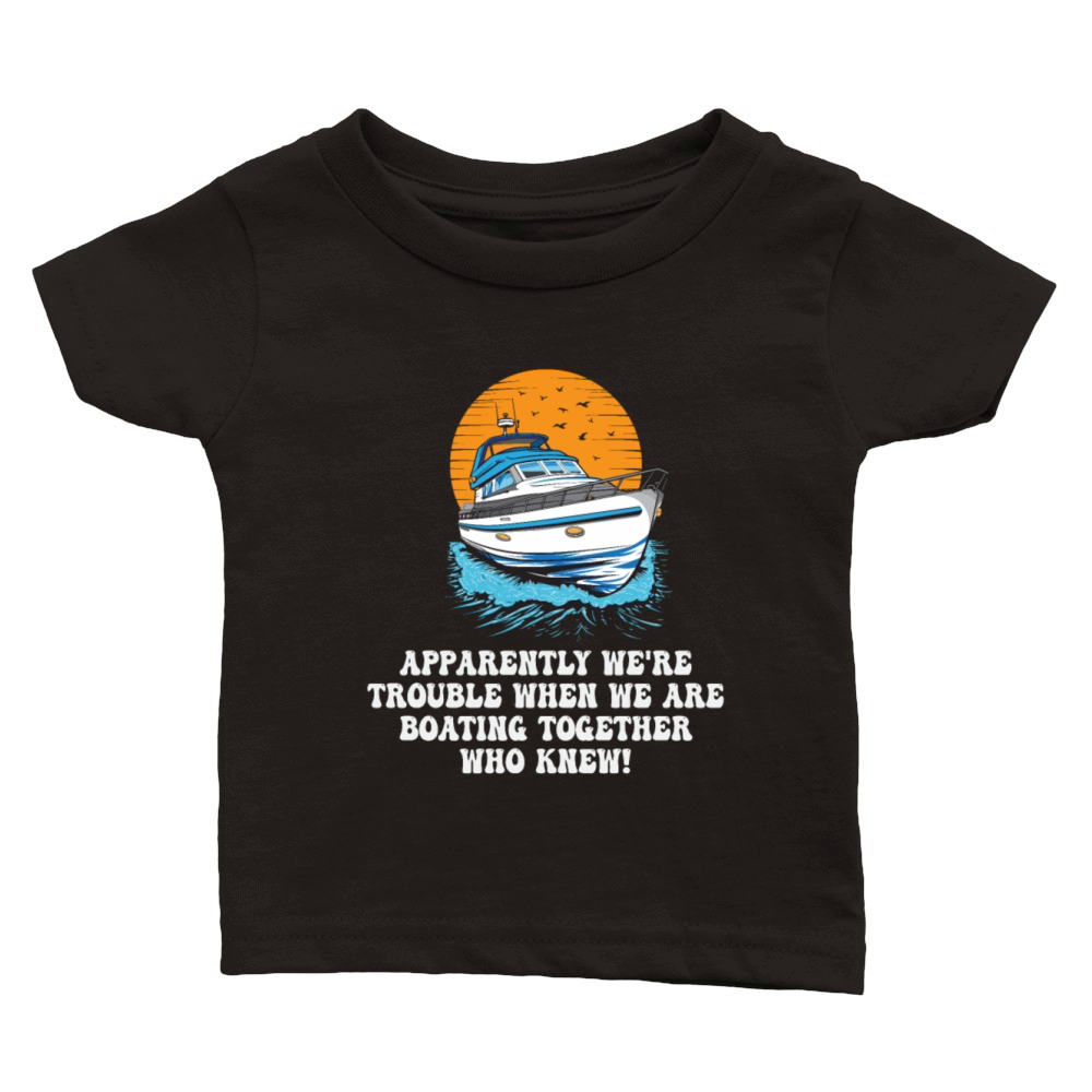 Motorboating Squad Apparently Were Trouble Motor Classic Baby Crewneck T-shirt