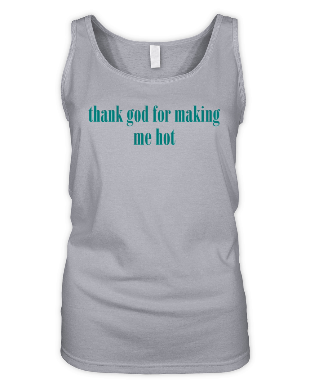 thank god for making me hot Organic Women's Tank Top
