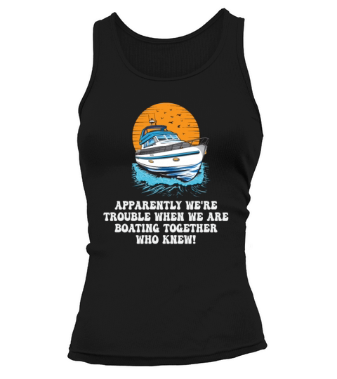 Motorboating Squad Apparently Were Trouble Motor Tank top Woman