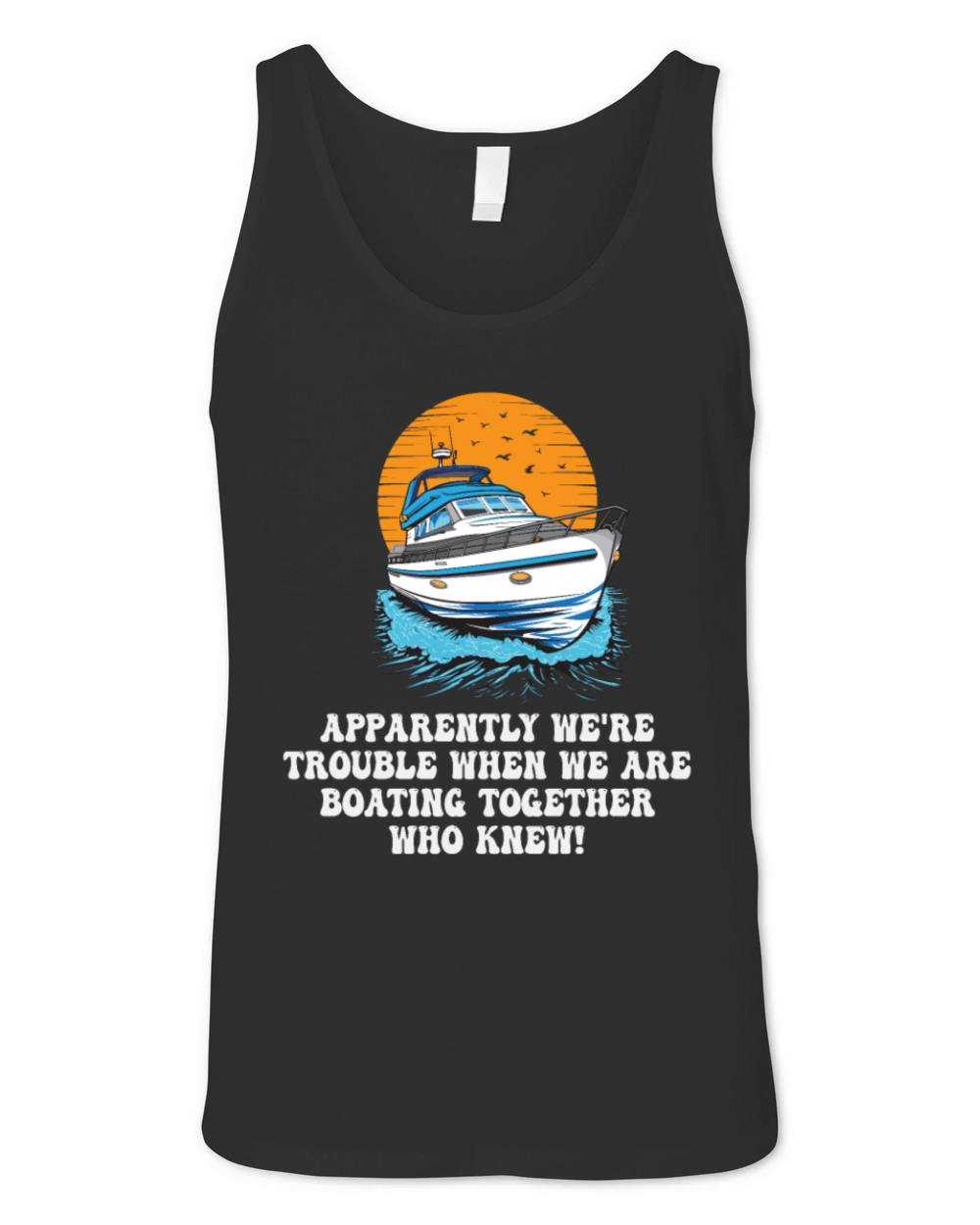 Motorboating Squad Apparently Were Trouble Motor Unisex Jersey Tank