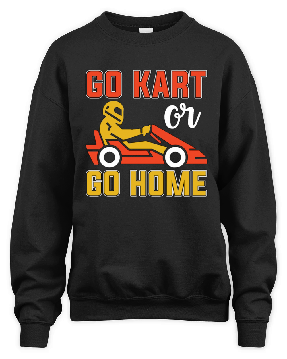 Kart Racing Go Kart Or Go Home Loves Motorsport Unisex Premium Crewneck Sweatshirt