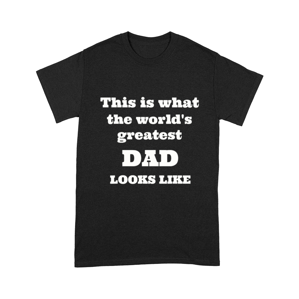 Mens This Is What The Worlds Greatest Dad Looks L Comfort T-shirt