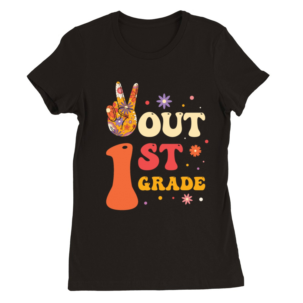 Peace Out 1st Grade Hippie Premium Womens Crewneck T-shirt