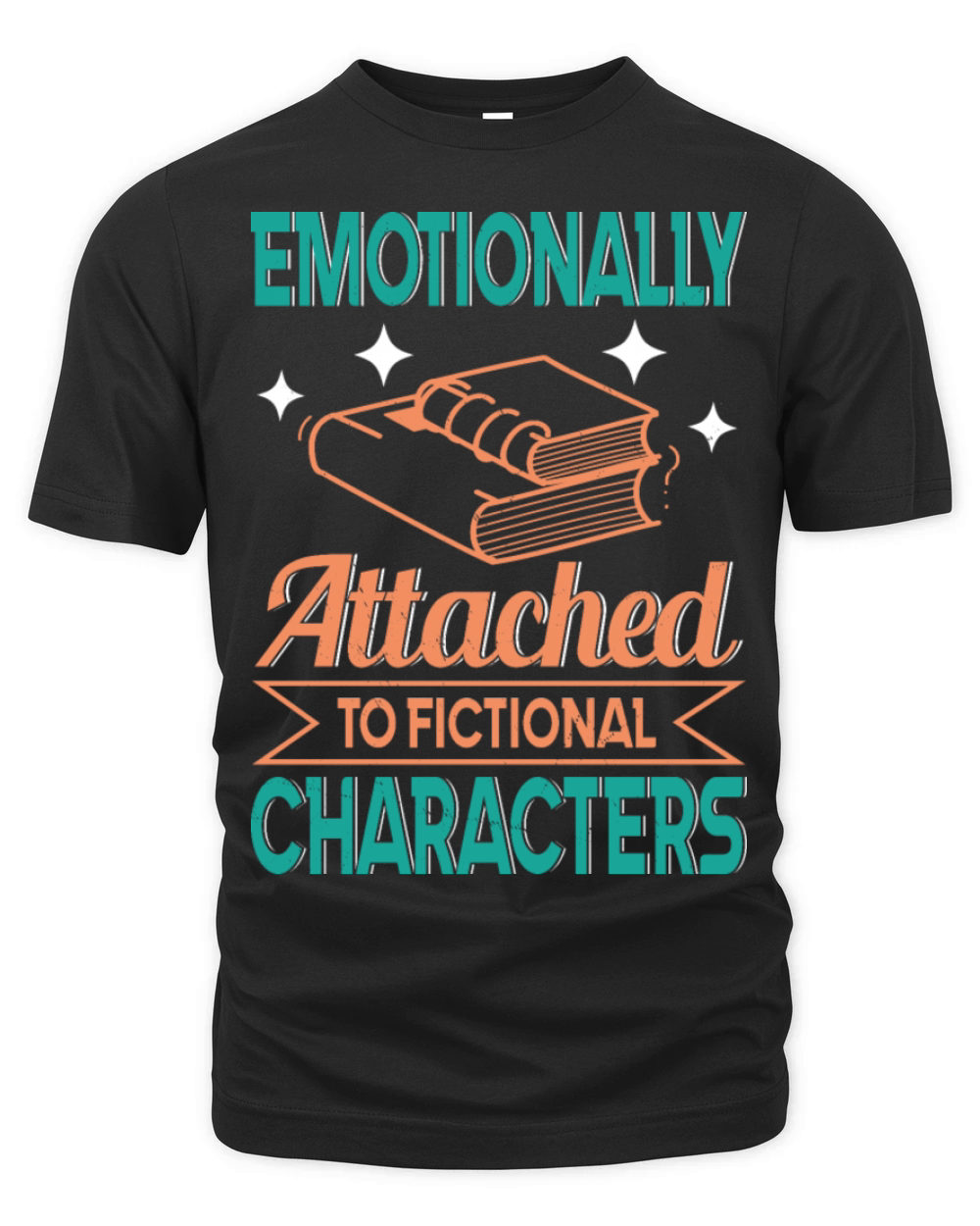 Emotionally Attached To Fictional Characters Funny Organic Unisex T-shirt