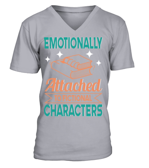 Emotionally Attached To Fictional Characters Funny V-Neck T-shirt