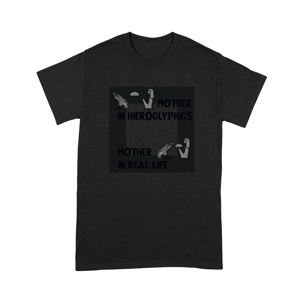 Mother in Hieroglyphics and Real Life Comfort T-shirt