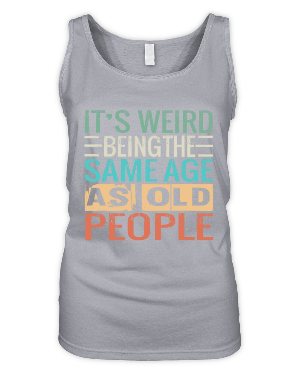 Its Weird Being The Same Age As Old People Organic Women's Tank Top