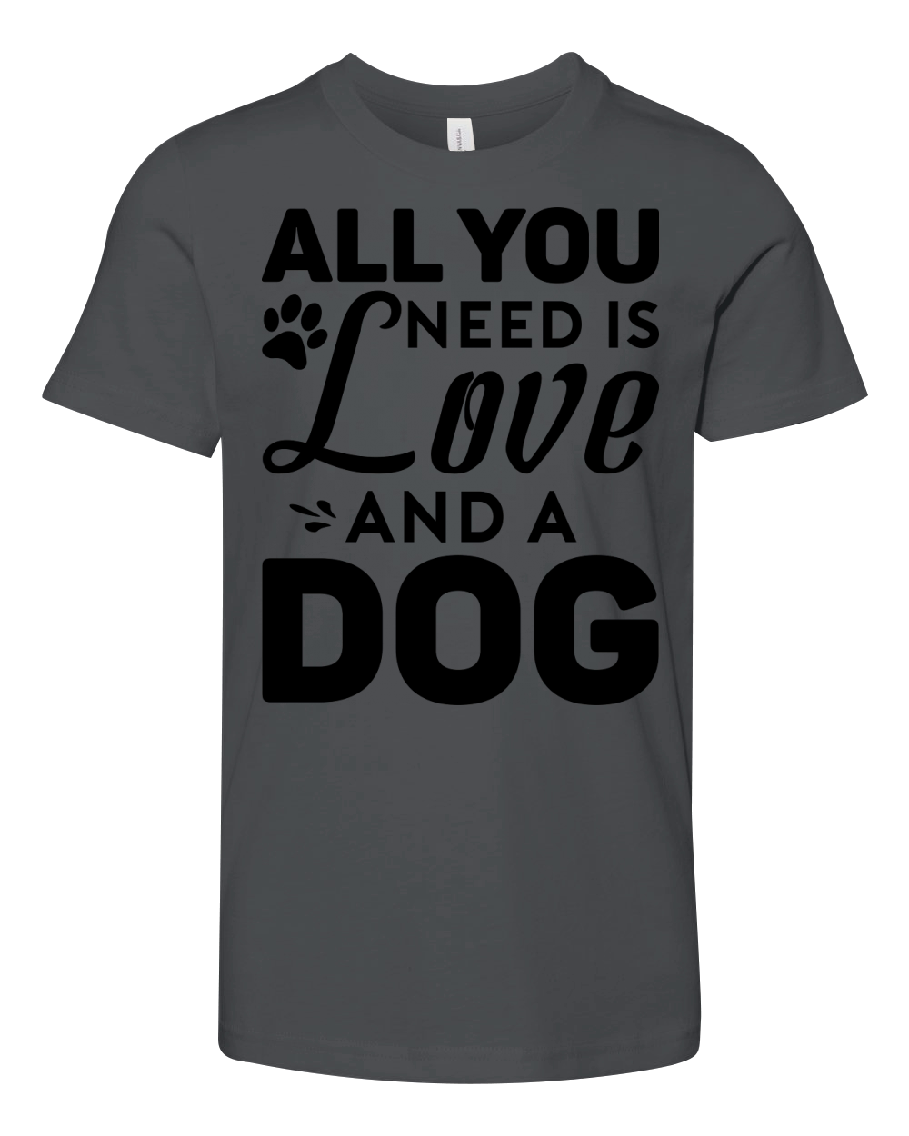 All You Need Is Love And A Dog Youth Unisex Jersey Tee