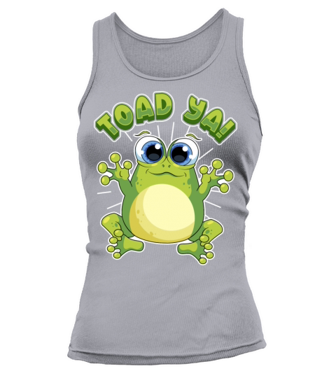 Funny Frog Toad Ya Humor Sayings Quotes Tank top Woman