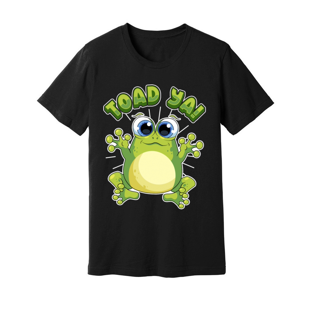 Funny Frog Toad Ya Humor Sayings Quotes Unisex Jersey Tee