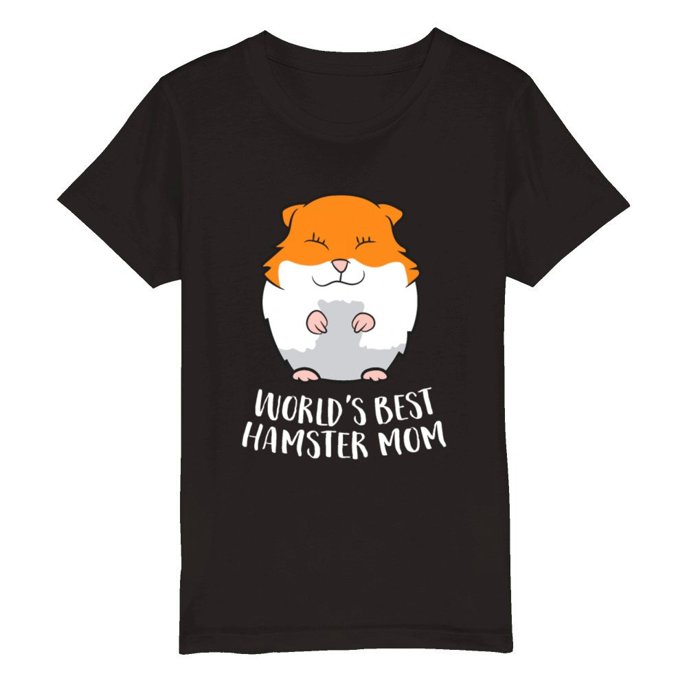Worlds Best Hamster Mom Funny Hamster Mom Gift Organic Kids Crewneck T-shirt