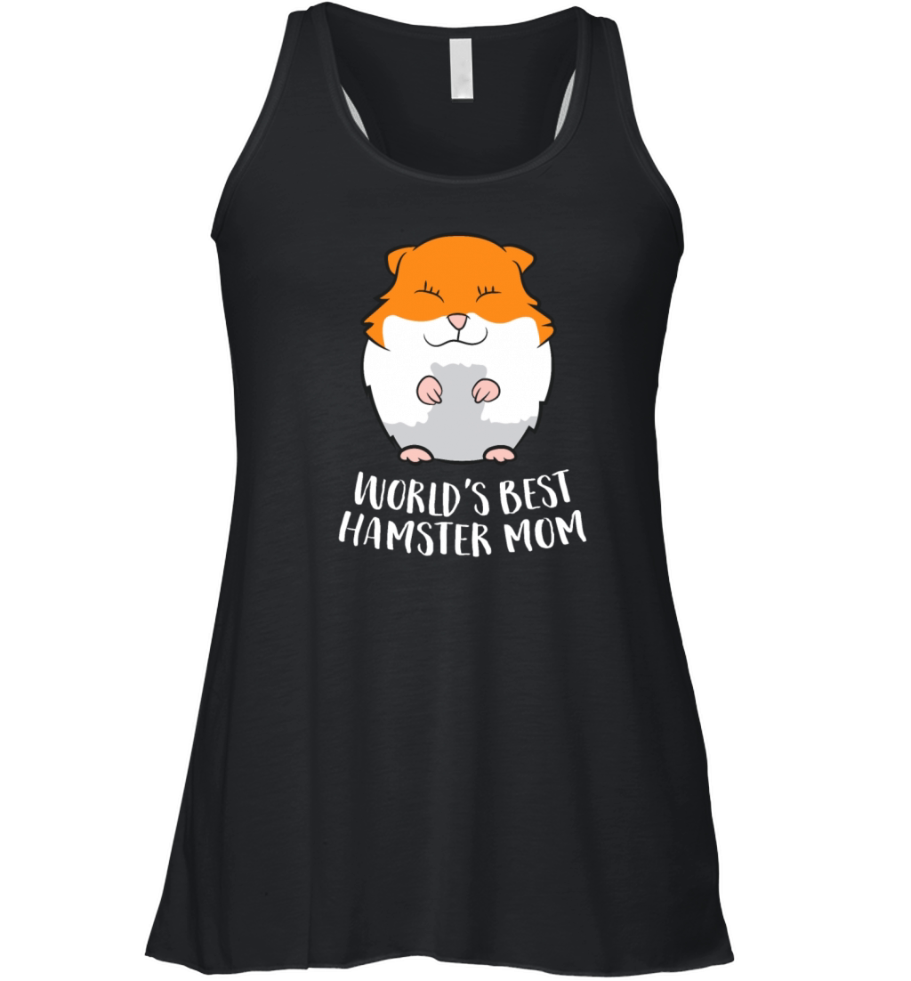Worlds Best Hamster Mom Funny Hamster Mom Gift Women's Flowy Tank Top