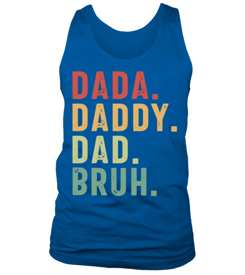Funny Fathers Day Dada Daddy Dad Bruh Tank Top Unisex