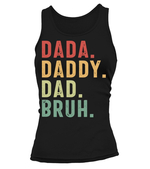 Funny Fathers Day Dada Daddy Dad Bruh Tank top Woman