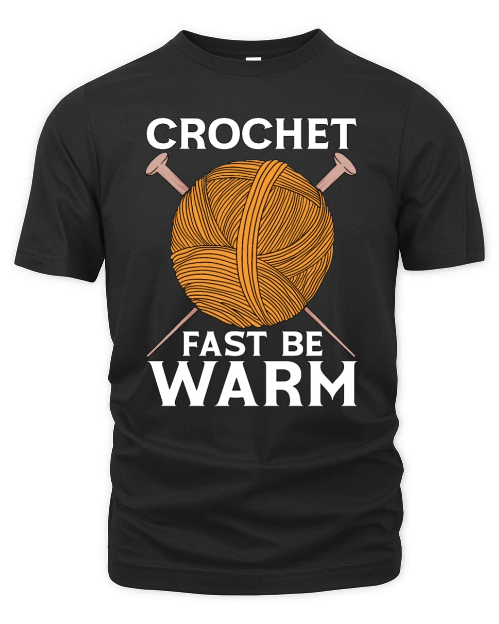 Crocheting Crochet Fast Be Warm Crafting Yarn Organic Unisex T-shirt