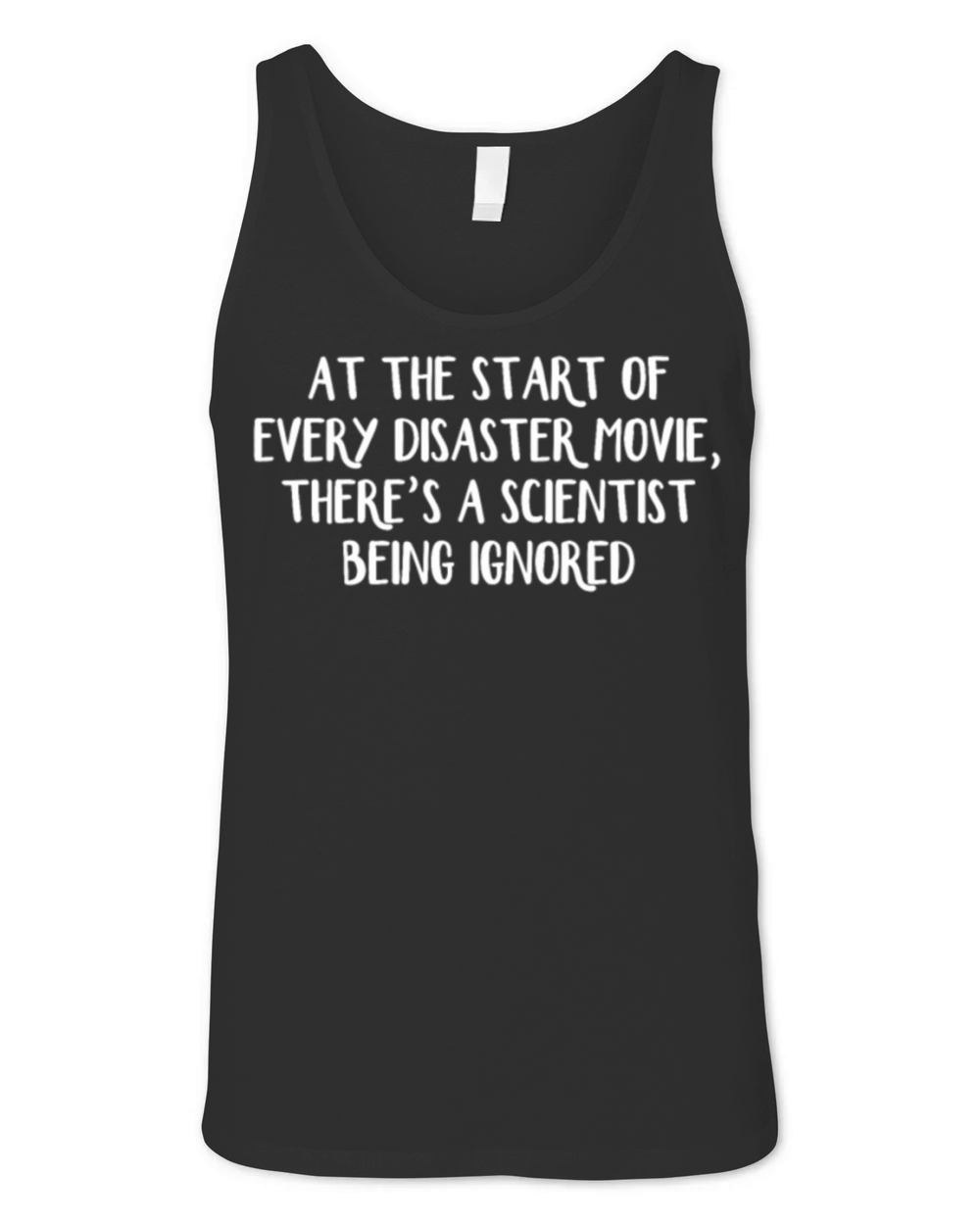At the start of every disaster movie theres Unisex Jersey Tank