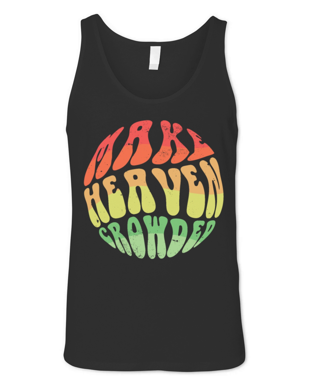 Make Heaven Crowded Bible Verse Jesus Church Unisex Jersey Tank
