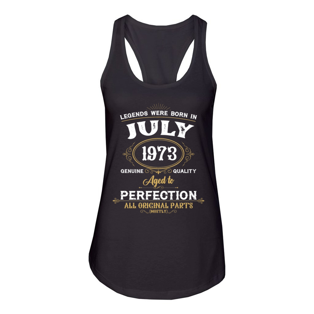 Legends Were Born In July 1973 Women's Racerback Tank
