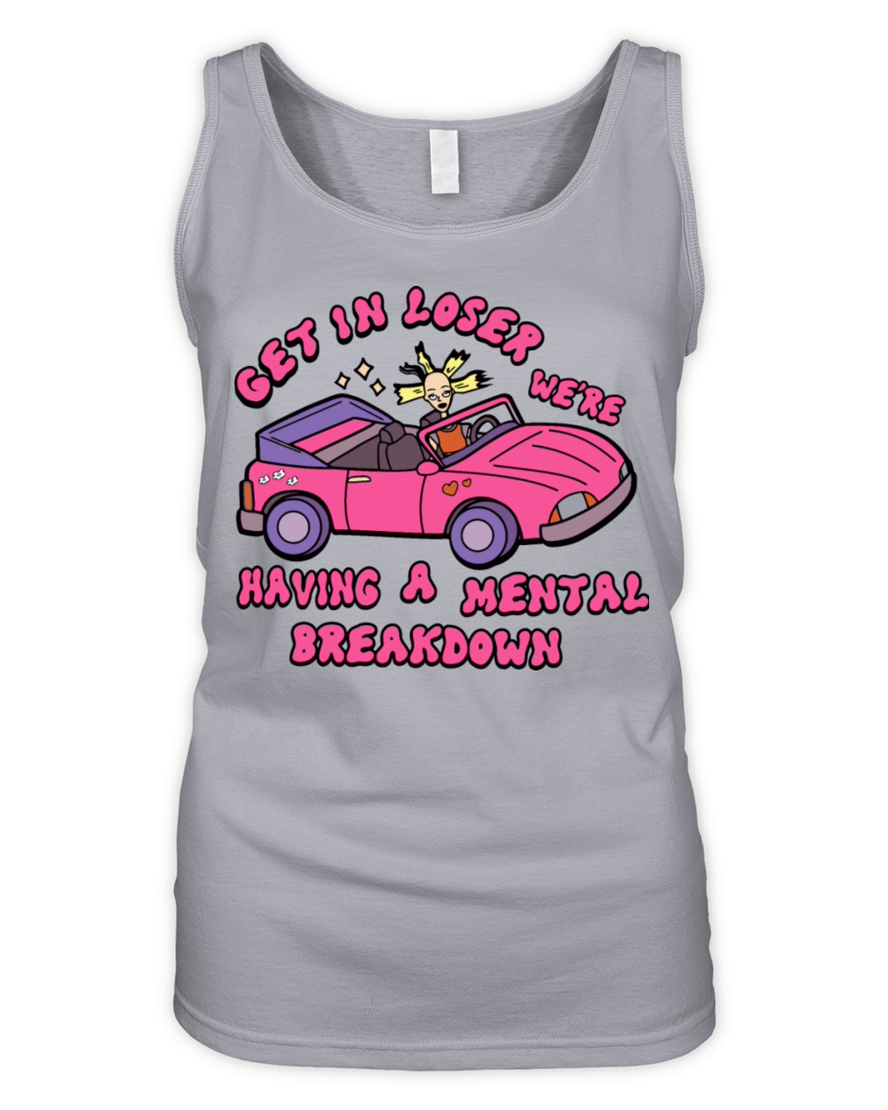 Get In Loser Were Having A Mental Breakdown Organic Women's Tank Top