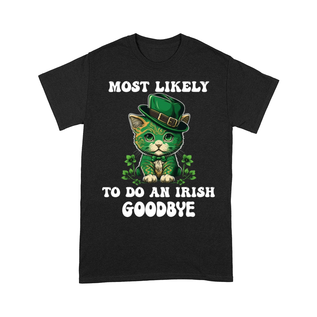 Most Likely To Do An Irish Goodbye Funny St Comfort T-shirt