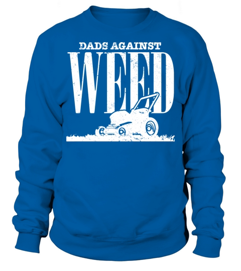 Lawnmowing Dad Funny Gardening Quote Dads Against Sweatshirt Unisex