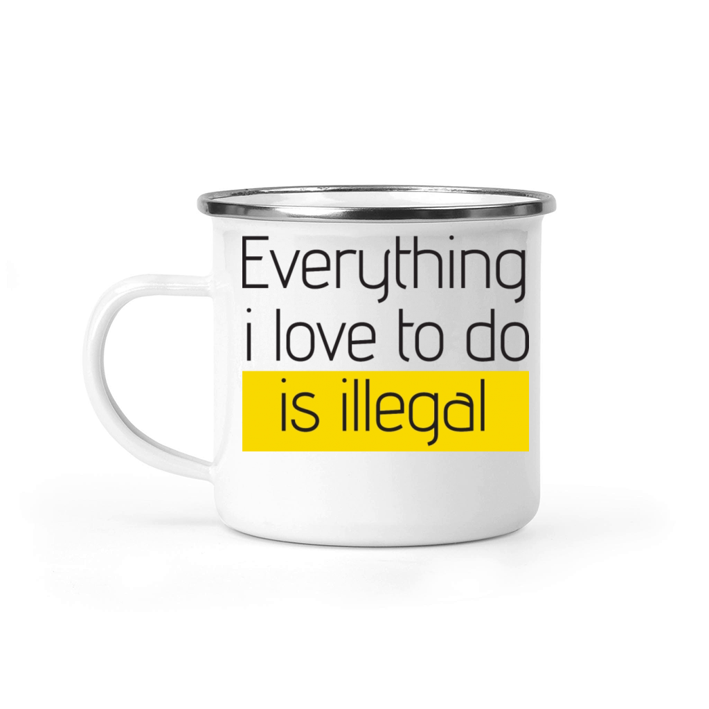 Everything I Love To Do Is Illegal Camping Mug