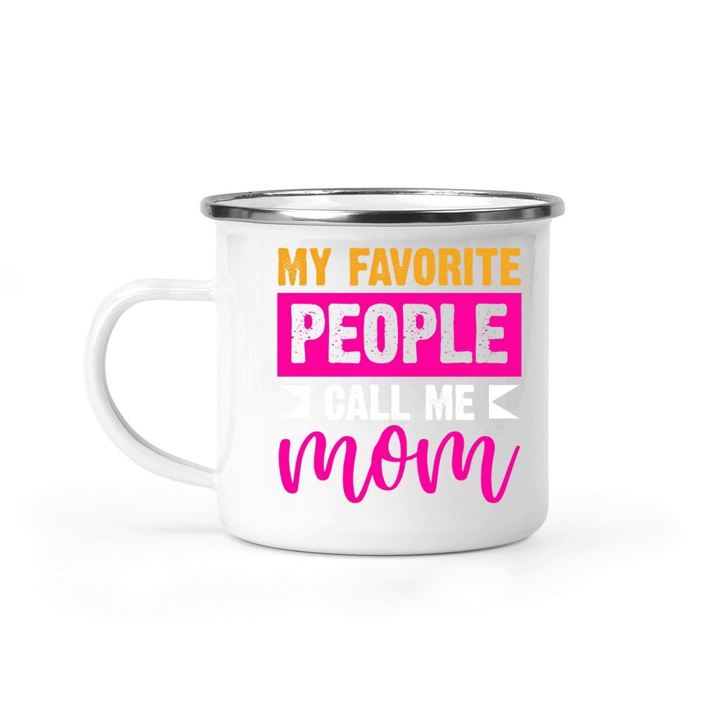 My Favorite People Call Me Mom Camping Mug