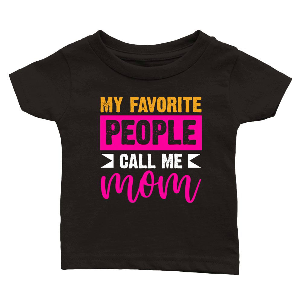 My Favorite People Call Me Mom Classic Baby Crewneck T-shirt