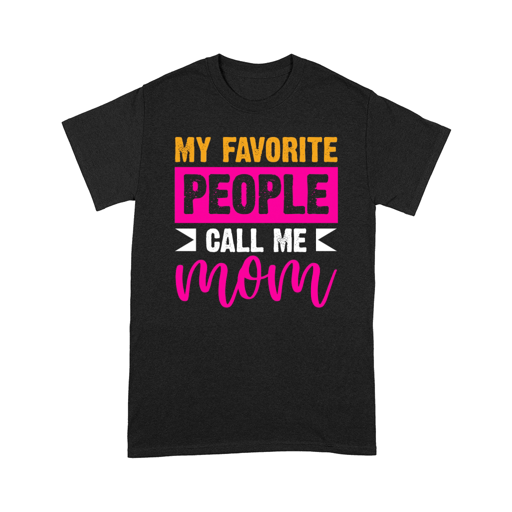 My Favorite People Call Me Mom Comfort T-shirt
