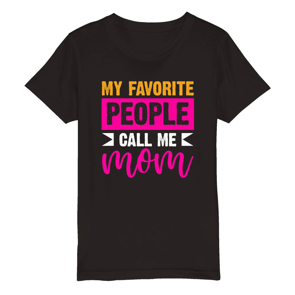 My Favorite People Call Me Mom Organic Kids Crewneck T-shirt