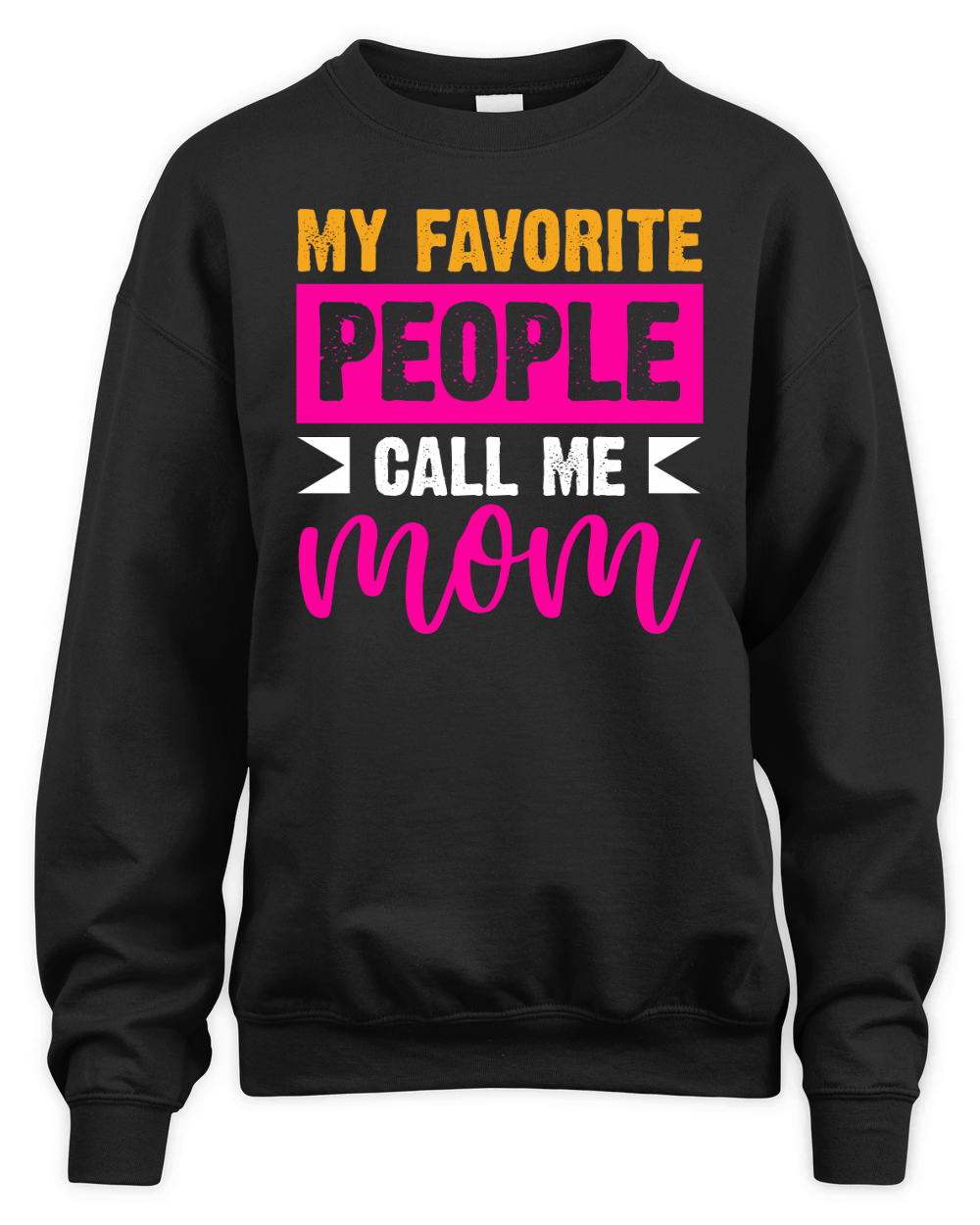 My Favorite People Call Me Mom Unisex Premium Crewneck Sweatshirt