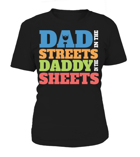 Dad In The Streets Dad In The Sheets Funny Women's T-Shirt