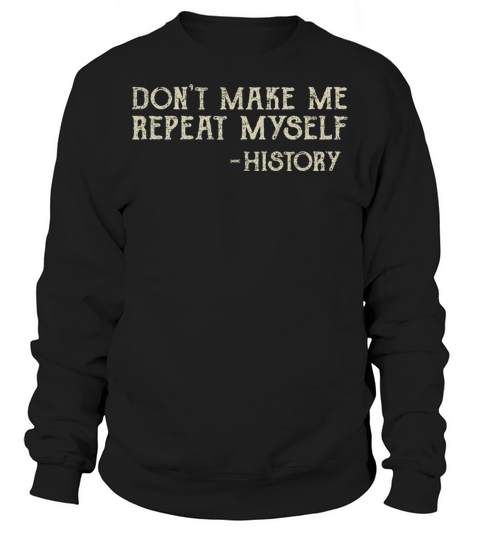 Repeating History Sweatshirt Unisex