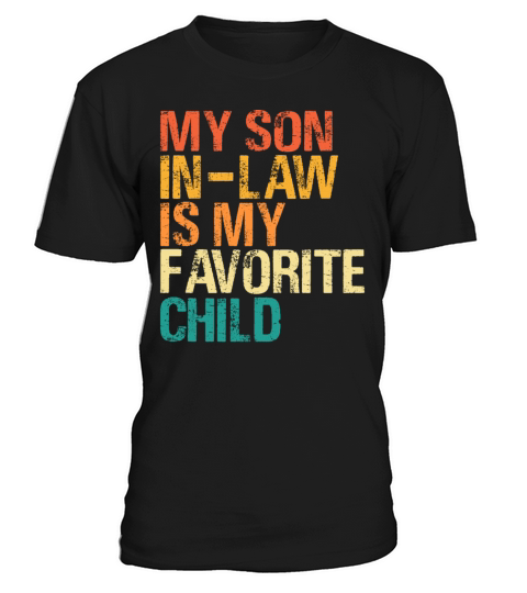 My Son In Law Is My Favorite Child Matching Family T-Shirt Unisex