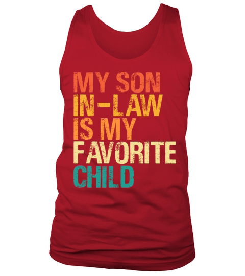 My Son In Law Is My Favorite Child Matching Family Tank Top Unisex