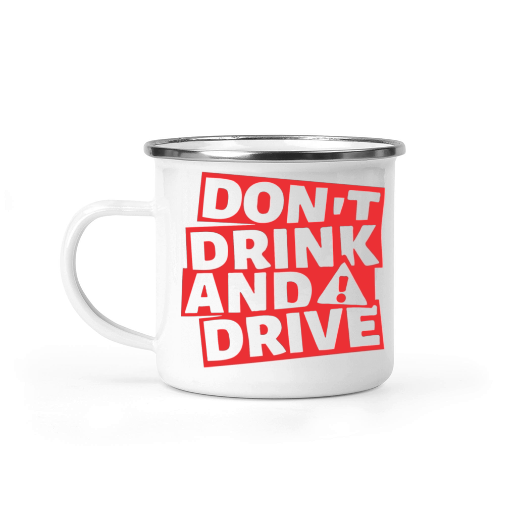 Don t Drink And Drive Camping Mug